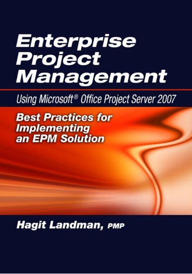 Enterprise Project Management Using Microsoft® Office Project Server 2007