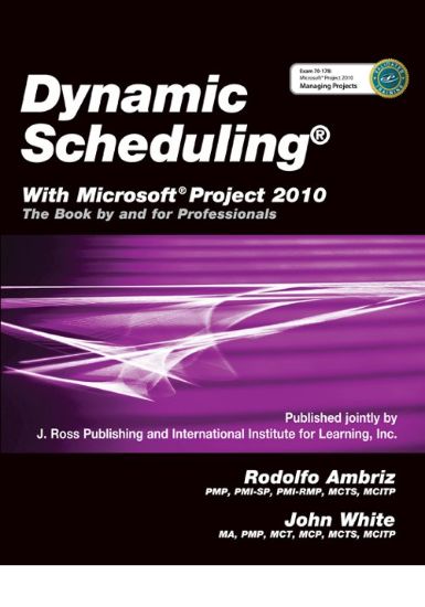 Dynamic Scheduling® With Microsoft® Project 2010
