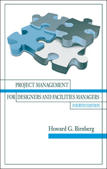Project Management for Designers and Facilities Managers, Fourth Edition