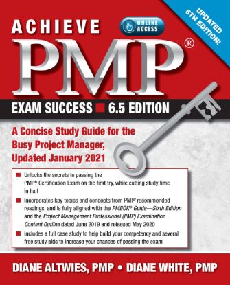 Achieve PMP Exam Success, 6.5 Edition