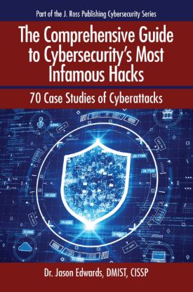The Comprehensive Guide to Cybersecurity's Most Infamous Hacks