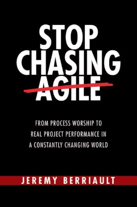 Stop Chasing Agile